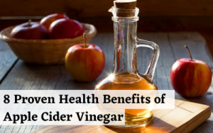 8 Proven Health Benefits of Apple Cider Vinegar