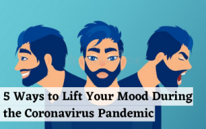 5 Ways to Lift Your Mood During the Coronavirus Pandemic