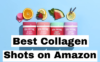 Best Collagen Shots on Amazon