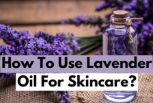 What Is Lavender Oil And How To Use It For Skincare?